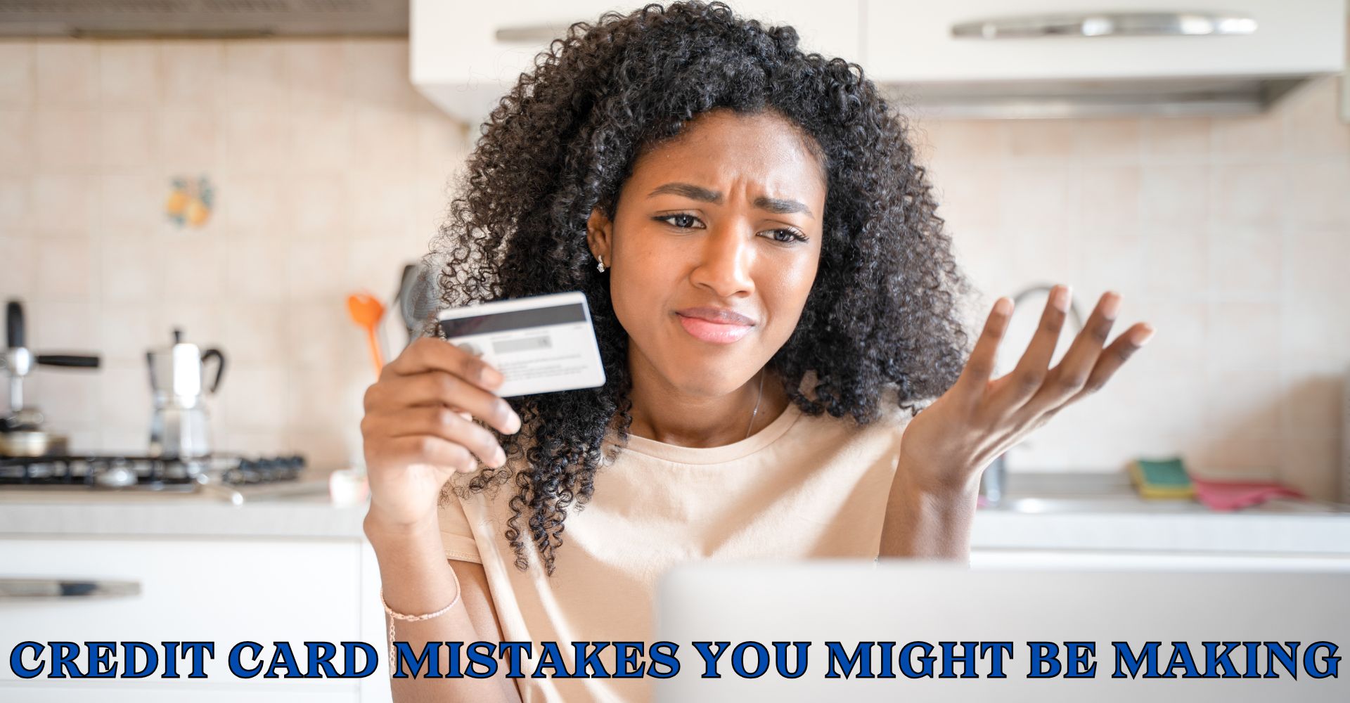 15 Worst Credit Card Mistakes You Might Be Making in 2025